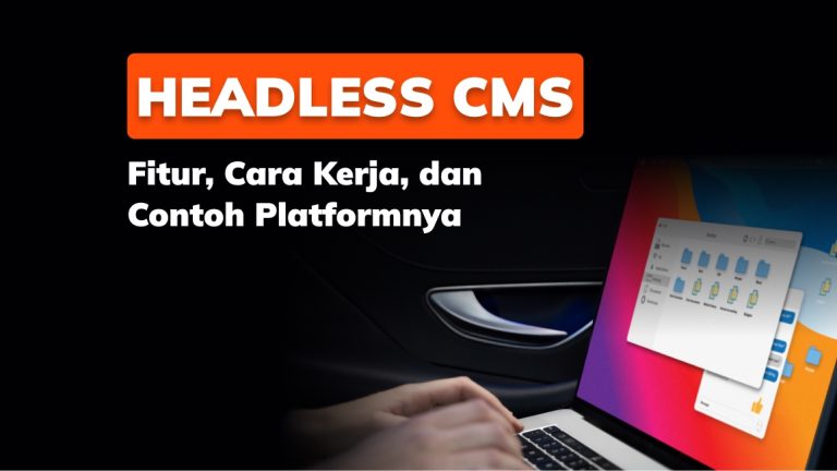 Fleksibilitas Konten Mengapa Headless Cms Mulai Populer Di Kalangan Developer