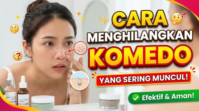 Cara Menghilangkan Komedo yang Sering Muncul secara Efektif dan Aman
